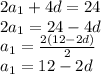 2a_{1} + 4d = 24 \\ 2a_{1} = 24 - 4d \\ a_{1} = \frac{2(12 - 2d)}{2} \\ a_{1} = 12 - 2d