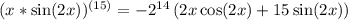 (x*\sin(2x))^{(15)}=-2^{14}\left(2x\cos(2x)+15\sin(2x)\right)