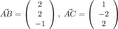 \vec{AB} = \left(\begin{array}{c}2\\2\\-1\end{array}\right),\;\vec{AC} = \left(\begin{array}{c}1\\-2\\2\end{array}\right)