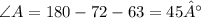 \angle A = 180 - 72 - 63 = 45°