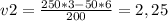 v2=\frac{250*3-50*6}{200} =2,25