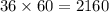 36 \times 60 = 2160