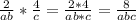 \frac{2}{ab}*\frac{4}{c}=\frac{2*4}{ab*c}=\frac{8}{abc}