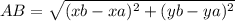 AB = \sqrt{(x b - xa)^2 + (yb - ya)^2}