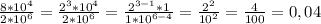 \frac{8*10^4}{2*10^6}=\frac{2^3*10^4}{2*10^6}=\frac{2^{3-1}*1}{1*10^{6-4}}=\frac{2^2}{10^2}=\frac{4}{100}=0,04