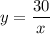 y=\dfrac{30}{x}