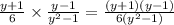 \frac{y + 1}{6} \times \frac{y - 1}{ {y}^{2} - 1} = \frac{(y + 1)(y - 1)}{6( {y}^{2} - 1) }