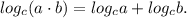 \displaystyle log_{c}(a \cdot b) = log_{c}a+log_{c}b.