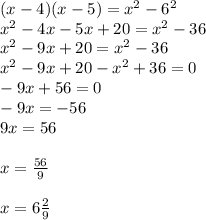 (x-4)(x-5)=x^2-6^2\\x^2-4x-5x+20=x^2-36\\x^2-9x+20=x^2-36\\x^2-9x+20-x^2+36=0\\-9x+56=0\\-9x=-56\\9x=56x=\frac{56}{9}x=6\frac{2}{9}