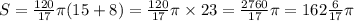 S = \frac{120}{17} \pi(15 + 8) = \frac{120}{17} \pi \times 23 = \frac{2760}{17} \pi = 162 \frac{6}{17} \pi