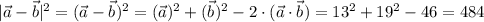|\vec{a}-\vec{b}|^2=(\vec{a}-\vec{b})^2=(\vec{a})^2+(\vec{b})^2-2\cdot(\vec{a}\cdot\vec{b})=13^2+19^2-46=484