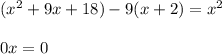 (x^2+9x+18)-9(x+2)=x^20x=0