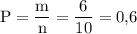 \rm P=\dfrac{m}{n}=\dfrac{6}{10}={0\mbox,6}