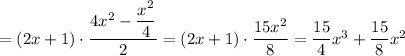 =(2x+1)\cdot\dfrac{4x^2-\dfrac{x^2}{4} }{2}=(2x+1)\cdot\dfrac{15x^2}{8} =\dfrac{15}{4}x^3+\dfrac{15}{8}x^2