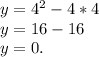 y=4^2-4*4\\y=16-16\\y=0.