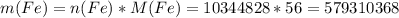 m(Fe)=n(Fe)*M(Fe) = 10344828 * 56 = 579310368