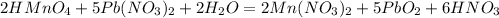 2HMnO_4+5Pb(NO_3)_2+2H_2O = 2Mn(NO_3)_2+5PbO_2+6HNO_3\\