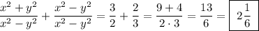 \displaystyle \frac{x^2+y^2}{x^2-y^2}+\frac{x^2-y^2}{x^2-y^2}=\frac{3}{2}+\frac{2}{3}=\frac{9+4}{2\cdot 3}=\frac{13}{6}=\boxed{\ 2\frac{1}{6}\ }