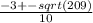\frac{-3 +- sqrt(209)}{10}
