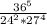 \frac{36^{5} }{24^{2} * 27^{4} }