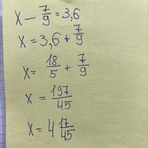 Долоо Реши уравнение x - 7/9 = 3,6.