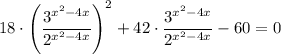 18 \cdot\left(\dfrac{3^{x^2-4x}}{2^{x^2 - 4x}}\right)^2 +42\cdot\dfrac{3^{x^2-4x}}{2^{x^2 - 4x}} - 60=0