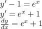 y'-1=e^x\\y'=e^x+1\\\frac{dy}{dx} =e^x+1