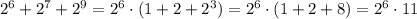 2^6+2^7+2^9=2^6\cdot (1+2+2^3)=2^6\cdot (1+2+8)=2^6\cdot 11