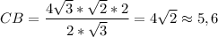 \displaystyle CB=\frac{4\sqrt{3}*\sqrt{2} *2 }{2*\sqrt{3} } =4\sqrt{2}\approx 5,6