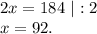 2x=184\ |:2\\x=92.