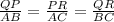 \frac{QP}{AB} = \frac{PR}{AC} = \frac{QR}{BC}