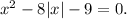 x^2-8|x|-9=0.\\