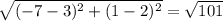 \sqrt{(-7-3)^2 + (1-2)^2} = \sqrt{101}