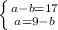 \left \{ {{a-b = 17} \atop {a = 9-b}} \right.