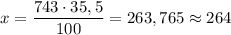 x=\dfrac{743\cdot 35,5}{100}=263,765\approx 264
