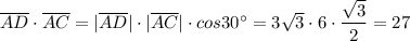 \overline{AD}\cdot \overline{AC}=|\overline{AD}|\cdot |\overline{AC}|\cdot cos30^\circ =3\sqrt3\cdot 6\cdot \dfrac{\sqrt3}{2}=27