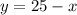 y=25-x