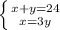 \left \{ {{x+y=24} \atop {x=3y}} \right.