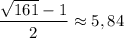 \dfrac{\sqrt{161}-1}{2}\approx 5,84