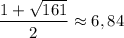 \dfrac{1+\sqrt{161}}{2}\approx 6,84