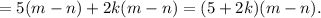 =5(m-n)+2k(m-n)=(5+2k)(m-n).