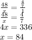 \frac{48}{x} = \frac{ \frac{4}{7} }{1} \\ \frac{48}{x} = \frac{4}{7} \\ 4x = 336 \\ x = 84
