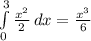 \int\limits^3_0 {\frac{x^2}{2} } \, dx =\frac{x^3}{6}