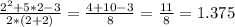\frac{2^2+5*2-3}{2*(2+2)} = \frac{4+10-3}{8} = \frac{11}{8} = 1.375
