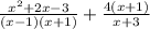 \frac{x{}^{2} + 2x - 3}{(x - 1)(x + 1)} + \frac{4(x + 1)}{x + 3}