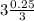 3\frac{0.25}{3}