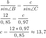 \displaystyle \frac{b}{sin\angle{B}}=\frac{c}{sin\angle{C}}\\&#10; \\&#10; \frac{12}{0,85} = \frac{c}{0,97} \\&#10;\\&#10;c=\frac{12*0,97}{0,85} \approx 13,7