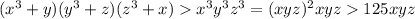 (x^3+y)(y^3+z)(z^3+x)x^3y^3z^3 = (xyz)^2xyz125xyz