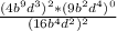 \frac{(4b^{9}d^{3})^{2} *(9b^{2}d^{4})^{0}}{(16b^{4} d^{2})^{2} }