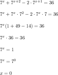7^x+7^{x+2}-2\cdot7^{x+1}=367^x+7^x\cdot7^2-2\cdot 7^x\cdot7=367^x(1+49-14)=367^x\cdot36=367^x=17^x=7^0x=0